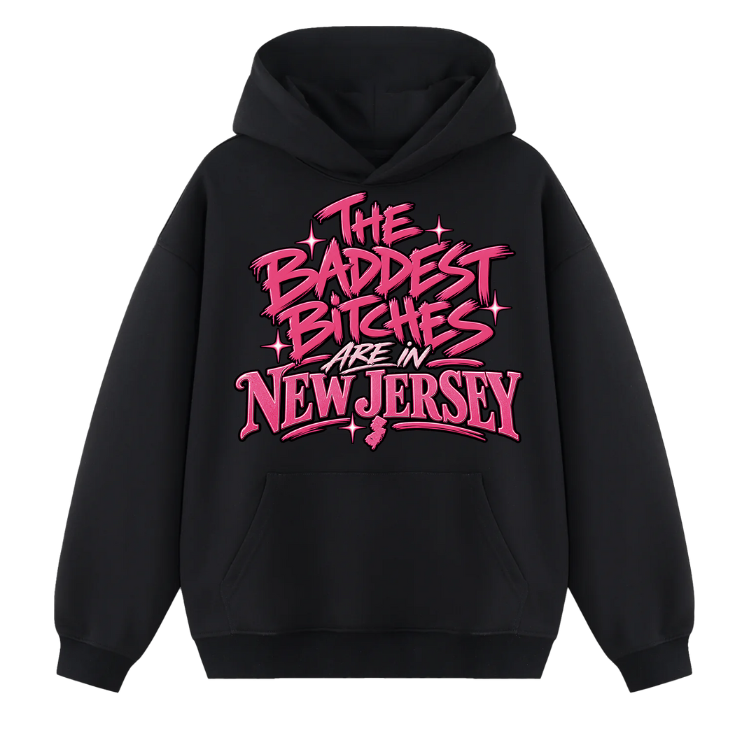 Baddest Bitches NJ Hoodie
